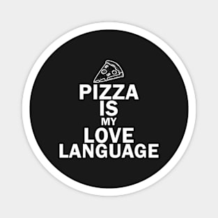 Pizza Is My Love Language Funny Magnet